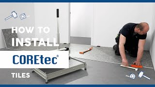 How to Install COREtec® Tiles amp Ceratouch Flooring Installation Guide [upl. by Jankell]