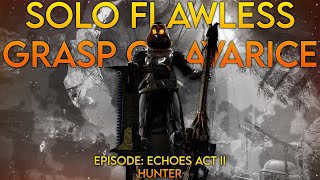 Grasp of Avarice  Hunter Solo Flawless  Episode Echoes [upl. by Glori]