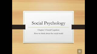 Social Psychology Chapter 3 Social Cognition Part 1 [upl. by Byrd27]