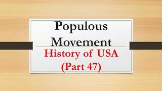 The Populist Movement History of USA Part 47 [upl. by Anaitit120]