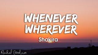 Shakira – Whenever Wherever Lyrics [upl. by Ifen605]