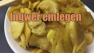 Ingwer einlegen  Rezept [upl. by Butte]