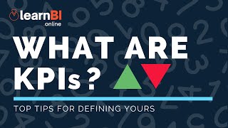 What Are KPIs 5 TOP TIPS For Defining YOURS BI For Beginners [upl. by Aiel476]