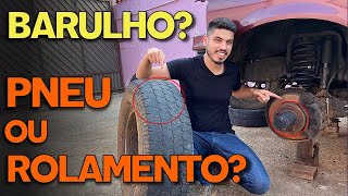 BARULHO PNEU OU ROLAMENTO  O QUE PODE SER [upl. by Snah]