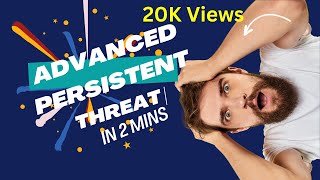 Advanced Persistent Threat  in 2 mins [upl. by Eikceb]