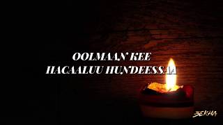 HACAALUU HUNDEESSAA  OOLMAAN KEE  LYRICS [upl. by Paxon]