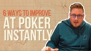 6 Ways to Improve at Poker INSTANTLY [upl. by Jedd]