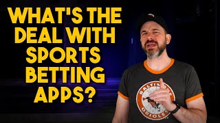 Whats the Deal With Sports Betting Apps [upl. by Htiel]