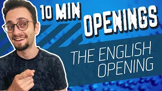 How to play the English Opening  10Minute Chess Openings [upl. by Acinomahs]