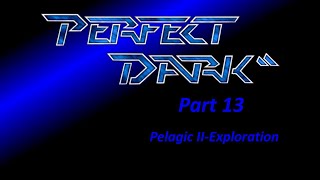 Perfect Dark walkthrough Level 13 Pelagic II Exploration Agent difficulty No commentary [upl. by Lainad22]