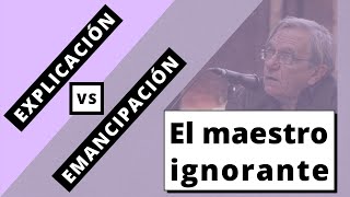 Ranciere  El maestro ignorante emancipación vs explicación P3 [upl. by Dnana]