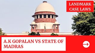 AK Gopalan vs State of Madras  Landmark case laws [upl. by Yna]