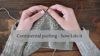 Continental purling  how I do it [upl. by Davey718]