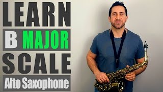 B Major Scale  Alto Saxophone Lesson [upl. by Ressler]