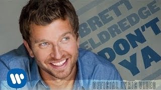 Brett Eldredge  Dont Ya Official Lyric Video [upl. by Dlarej]