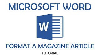 Microsoft Word Tutorial  Magazine Article Formatting [upl. by Emmy]