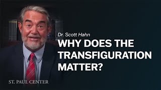 Why Does the Transfiguration Matter [upl. by Eugenius]