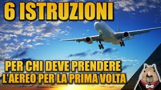 6 ISTRUZIONI per chi deve prendere lAEREO per la prima volta [upl. by Baptista]