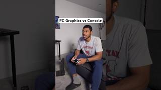 PC Graphics vs Console 🤔 [upl. by Kcirddehs]